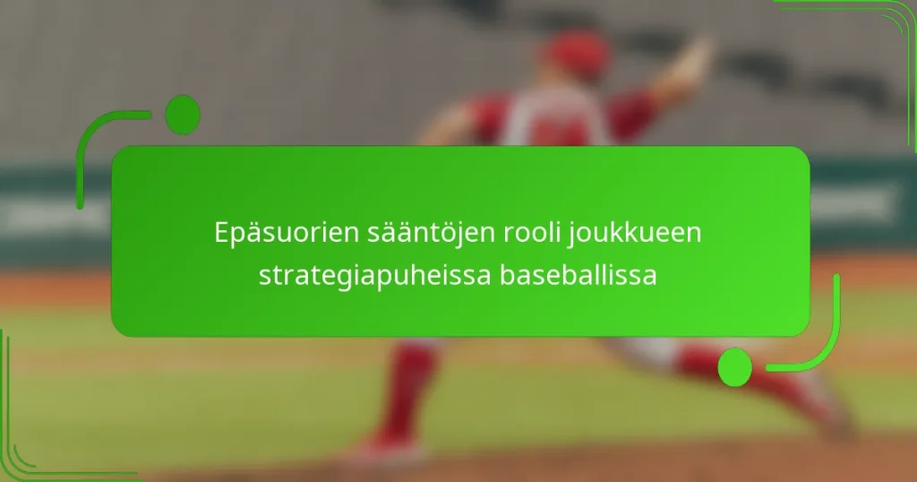 Epäsuorien sääntöjen rooli joukkueen strategiapuheissa baseballissa