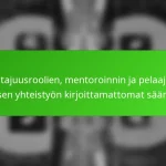 Johtajuusroolien, mentoroinnin ja pelaajien välisen yhteistyön kirjoittamattomat säännöt