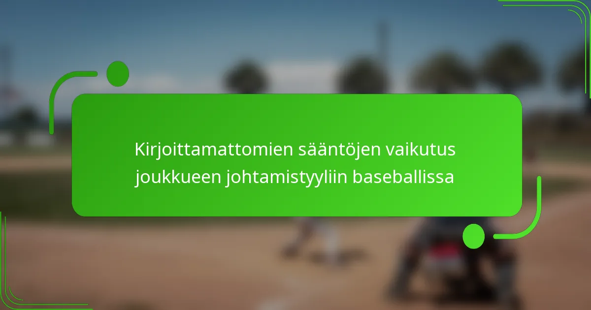 Kirjoittamattomien sääntöjen vaikutus joukkueen johtamistyyliin baseballissa