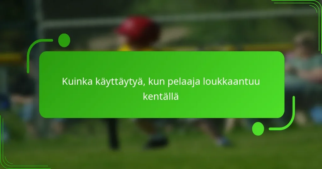 Kuinka käyttäytyä, kun pelaaja loukkaantuu kentällä