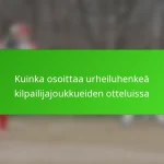 Kuinka osoittaa urheiluhenkeä kilpailijajoukkueiden otteluissa