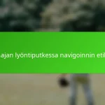 Pelaajan lyöntiputkessa navigoinnin etiketti
