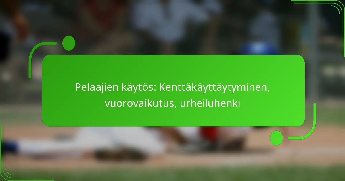 Pelaajien käytös: Kenttäkäyttäytyminen, vuorovaikutus, urheiluhenki