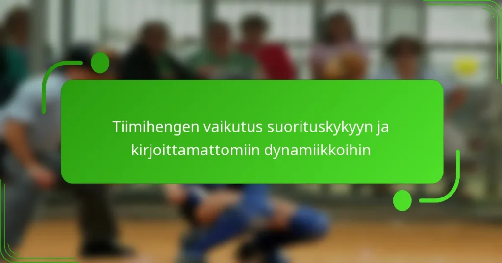 Tiimihengen vaikutus suorituskykyyn ja kirjoittamattomiin dynamiikkoihin