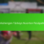 Urheiluhengen Tärkeys Nuorten Pesäpallossa
