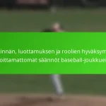 Viestinnän, luottamuksen ja roolien hyväksymisen kirjoittamattomat säännöt baseball-joukkueissa