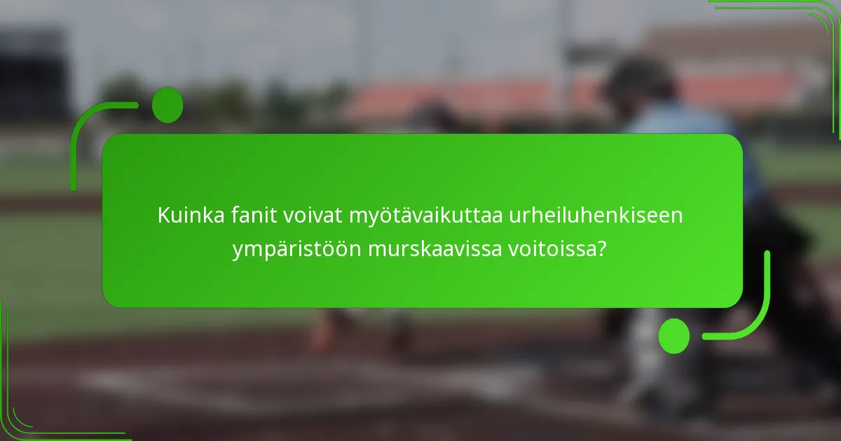 Kuinka fanit voivat myötävaikuttaa urheiluhenkiseen ympäristöön murskaavissa voitoissa?