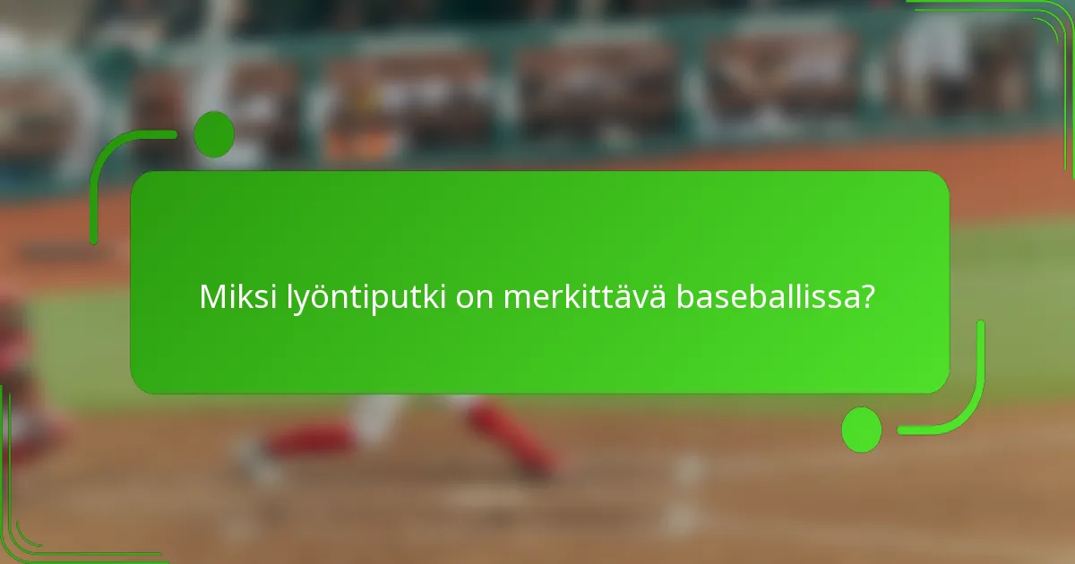 Miksi lyöntiputki on merkittävä baseballissa?