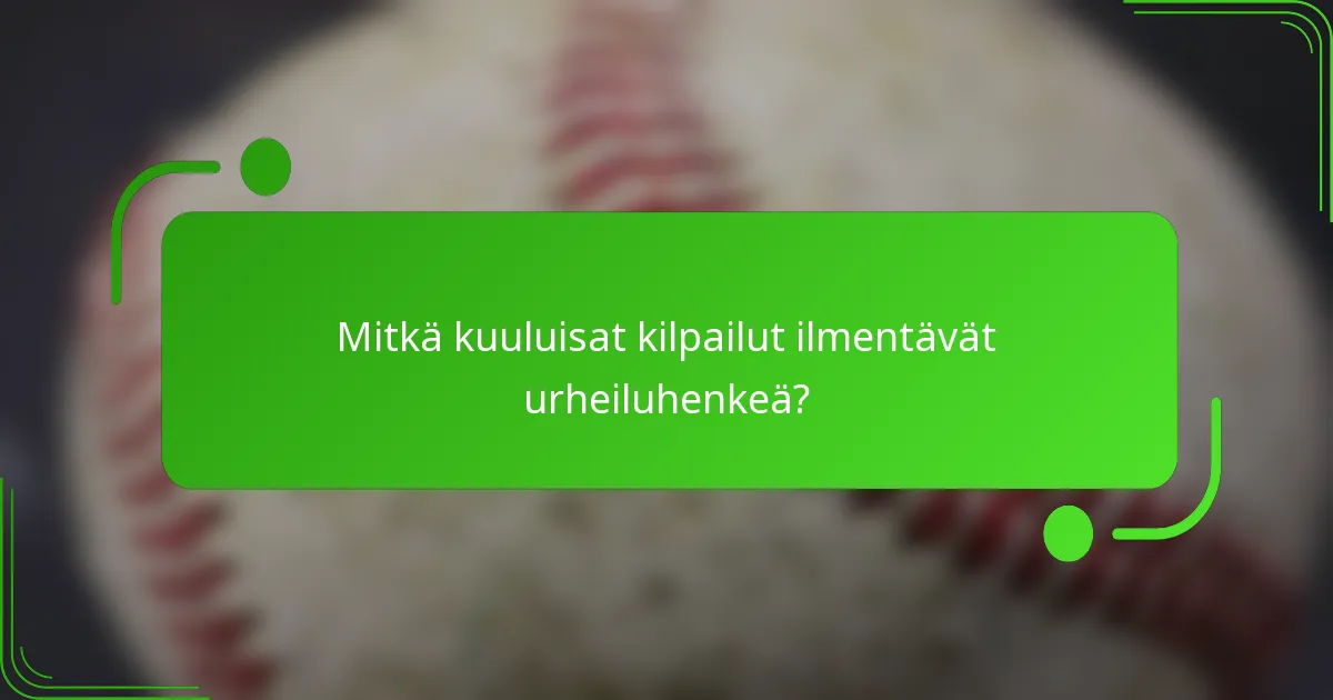 Mitkä kuuluisat kilpailut ilmentävät urheiluhenkeä?