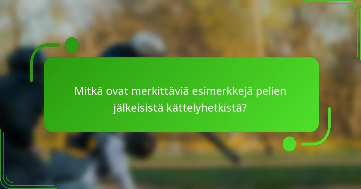 Mitkä ovat merkittäviä esimerkkejä pelien jälkeisistä kättelyhetkistä?