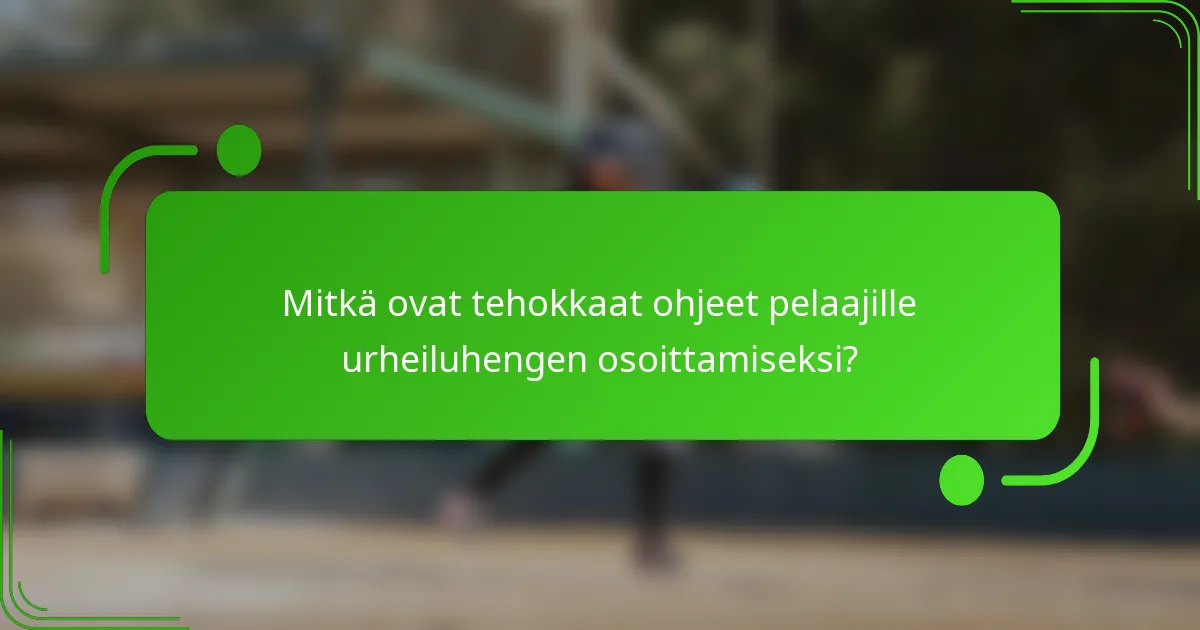 Mitkä ovat tehokkaat ohjeet pelaajille urheiluhengen osoittamiseksi?
