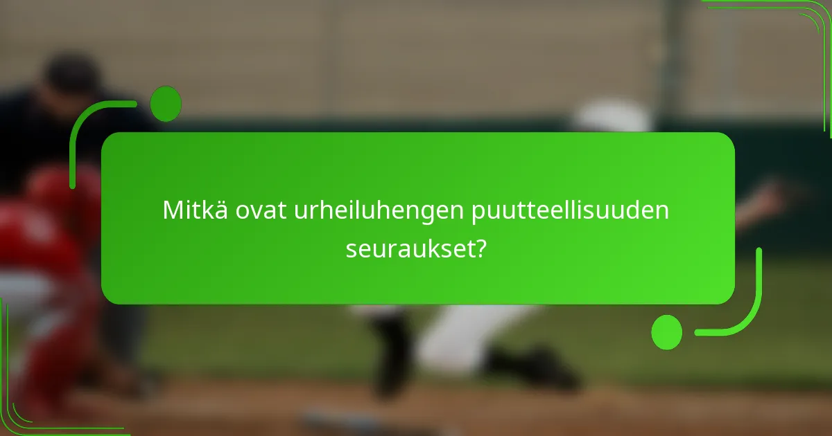 Mitkä ovat urheiluhengen puutteellisuuden seuraukset?