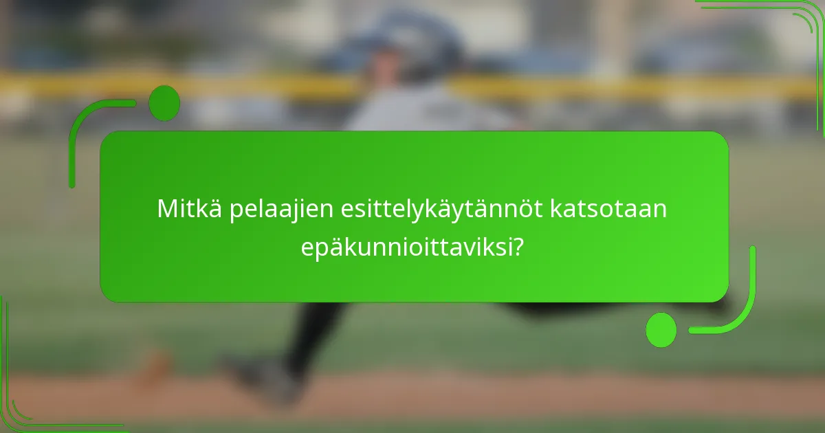 Mitkä pelaajien esittelykäytännöt katsotaan epäkunnioittaviksi?